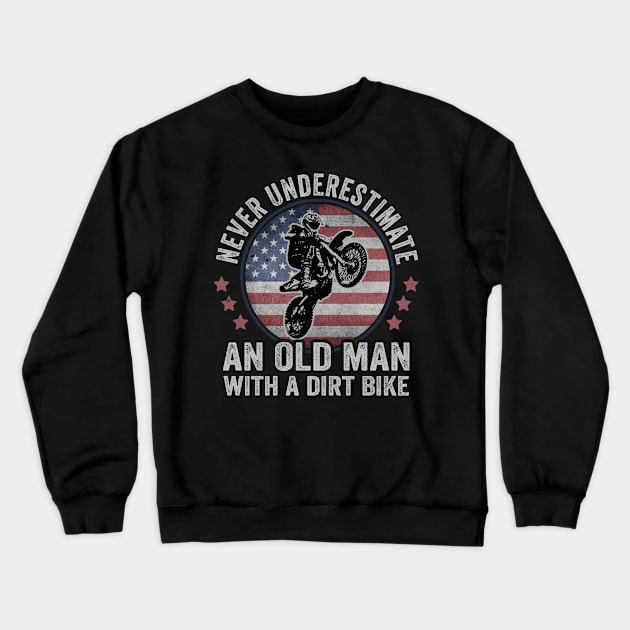 Never Underestimate An Old Man With A Dirt Bike USA Crewneck Sweatshirt by Visual Vibes